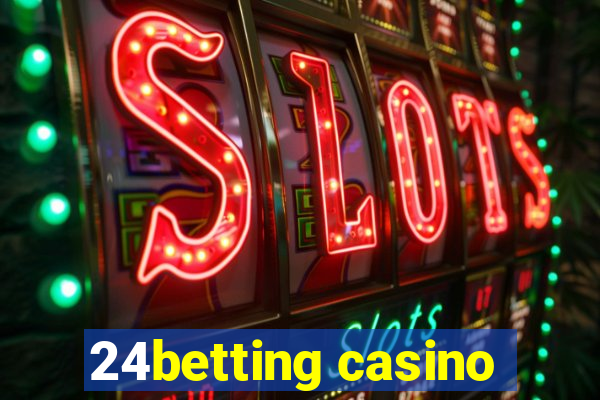 24betting casino