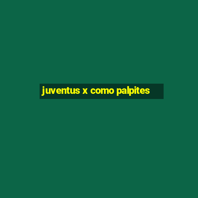 juventus x como palpites