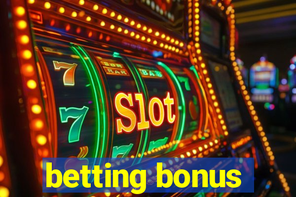 betting bonus