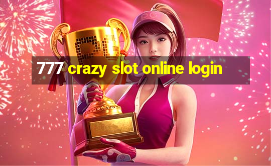 777 crazy slot online login