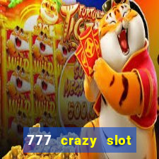 777 crazy slot online login