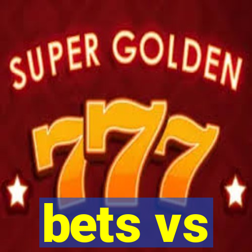 bets vs