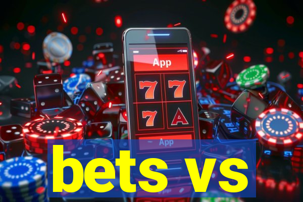 bets vs