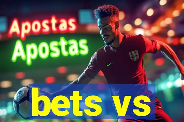 bets vs