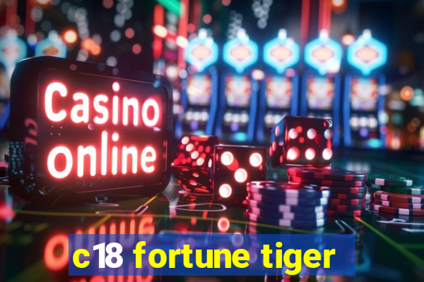 c18 fortune tiger