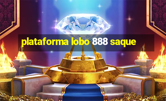 plataforma lobo 888 saque