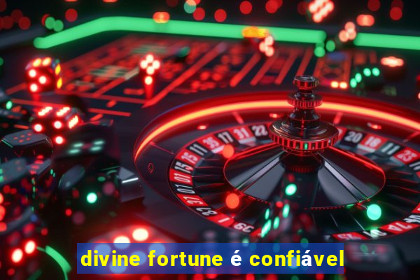 divine fortune é confiável