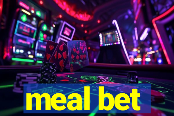 meal bet