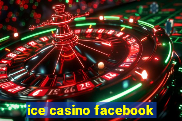 ice casino facebook