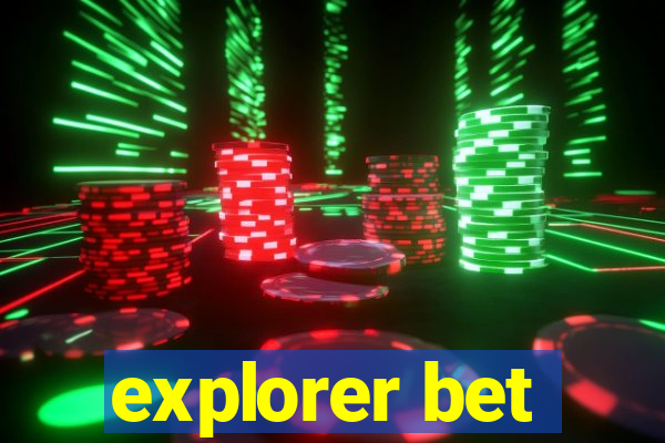 explorer bet