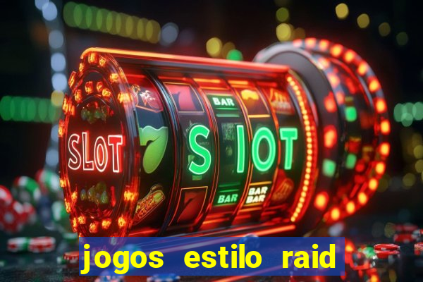 jogos estilo raid shadow legends