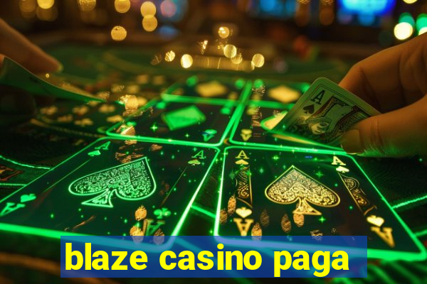 blaze casino paga