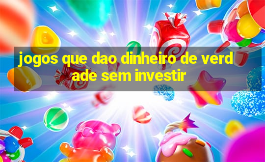 jogos que dao dinheiro de verdade sem investir