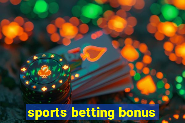 sports betting bonus