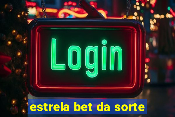 estrela bet da sorte