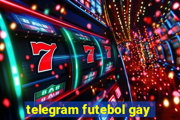 telegram futebol gay