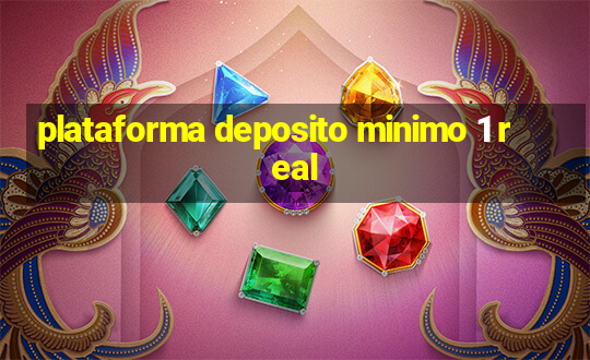 plataforma deposito minimo 1 real