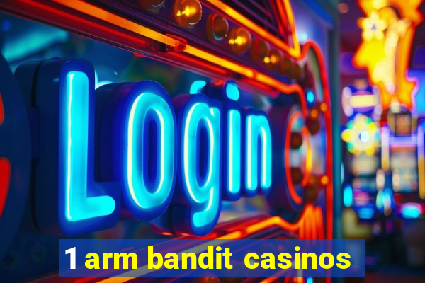 1 arm bandit casinos