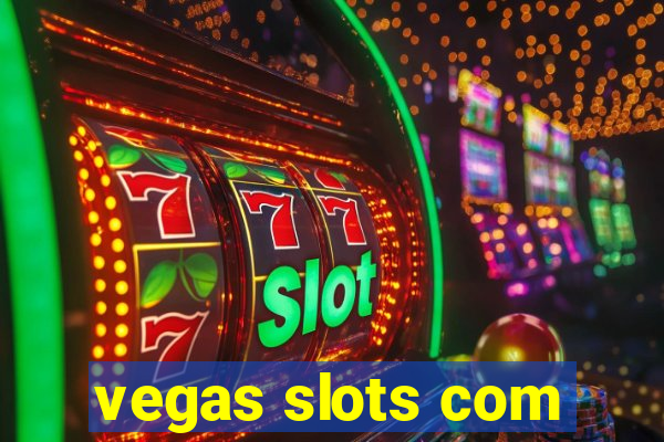 vegas slots com