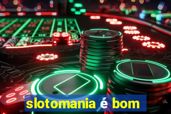 slotomania é bom