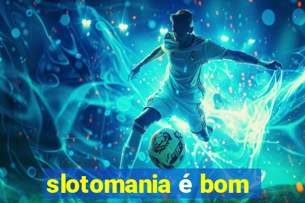 slotomania é bom