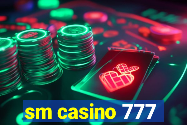 sm casino 777