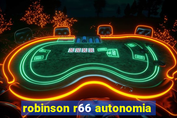 robinson r66 autonomia