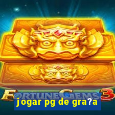 jogar pg de gra?a