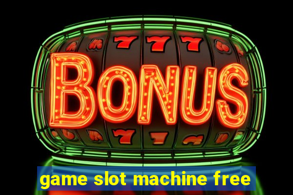 game slot machine free