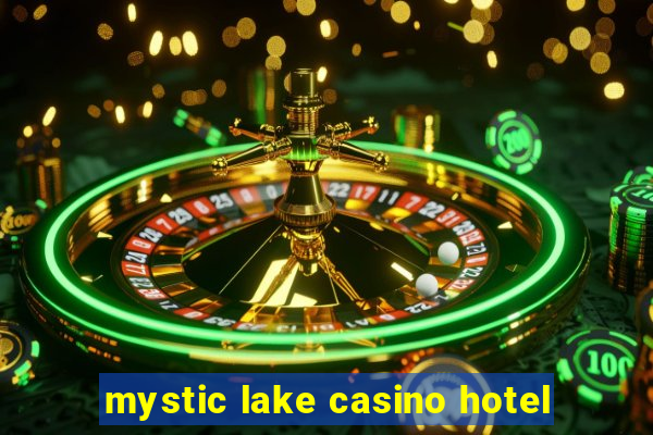 mystic lake casino hotel