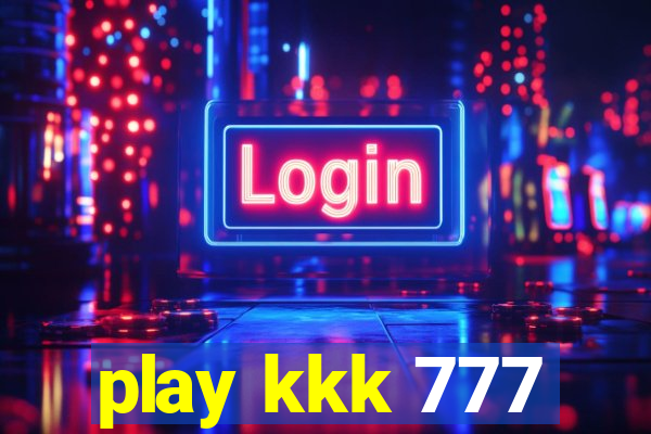 play kkk 777