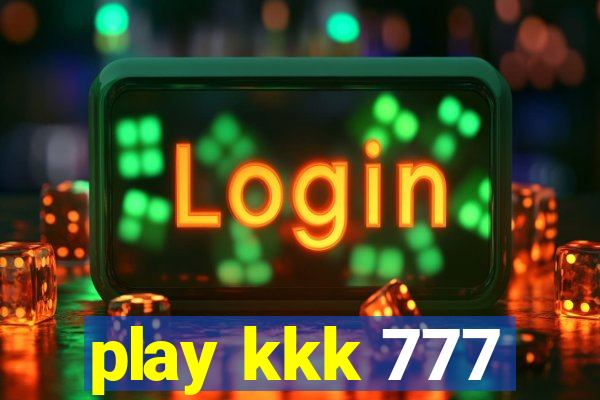 play kkk 777