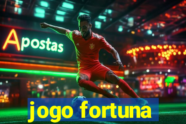 jogo fortuna