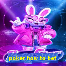 poker how to bet