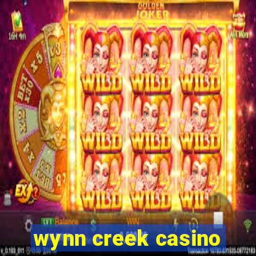 wynn creek casino