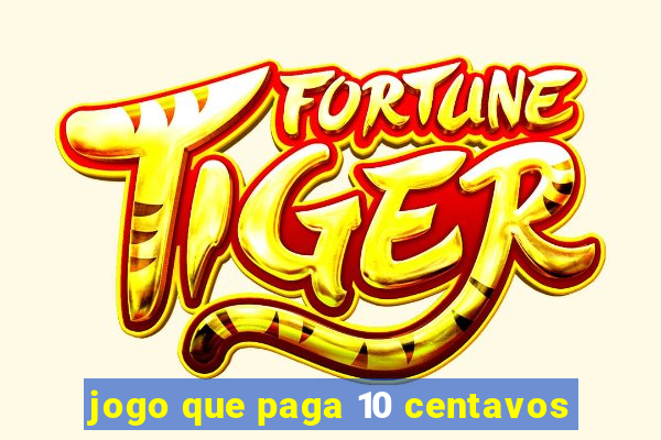 jogo que paga 10 centavos