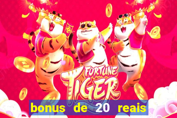 bonus de 20 reais vai de bet