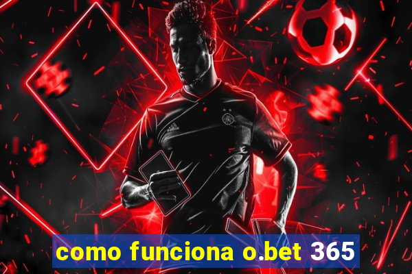 como funciona o.bet 365