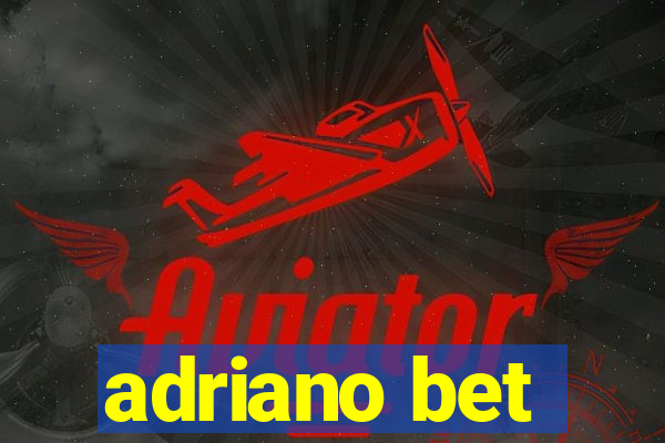 adriano bet