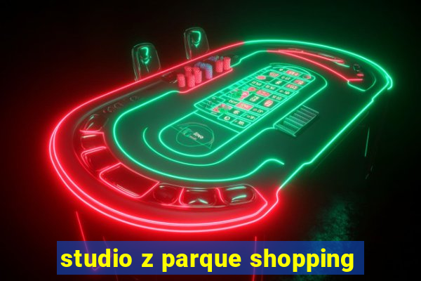 studio z parque shopping