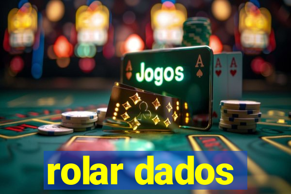 rolar dados