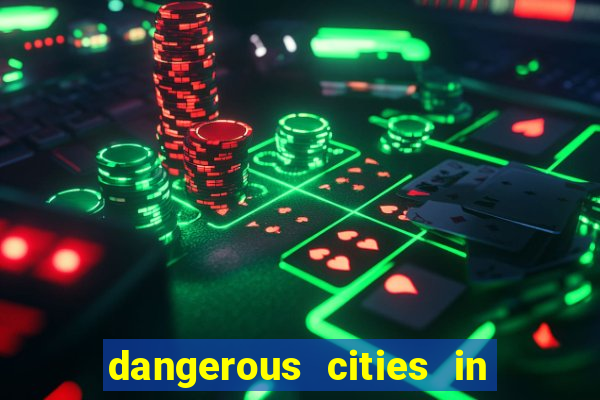 dangerous cities in the us