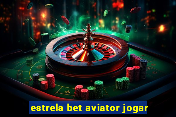 estrela bet aviator jogar