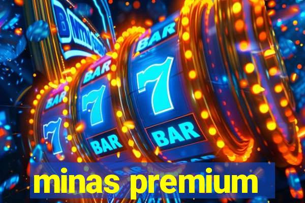 minas premium