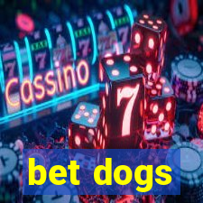 bet dogs