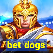 bet dogs