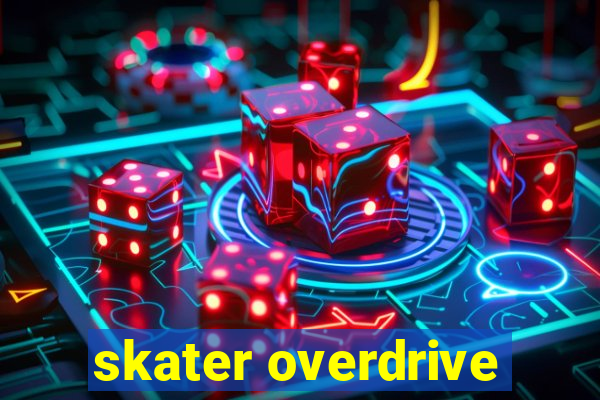 skater overdrive