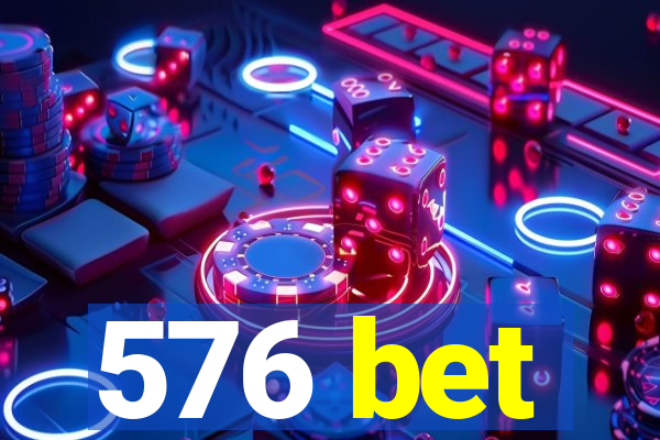 576 bet