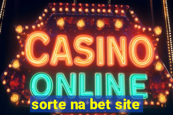 sorte na bet site