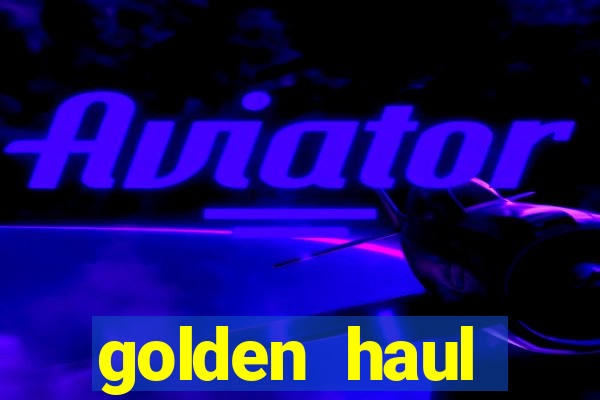 golden haul infinity reels slot online